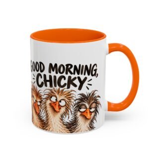 Good Morning Chicky Coffee Mug — Funny Chicken Farmhouse Tea Cup (11/15oz) Rightie Mug