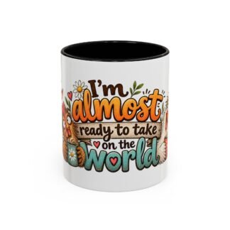 I’m Almost Ready to Take on the World Coffee Mug | Funny Homestead Morning Mug