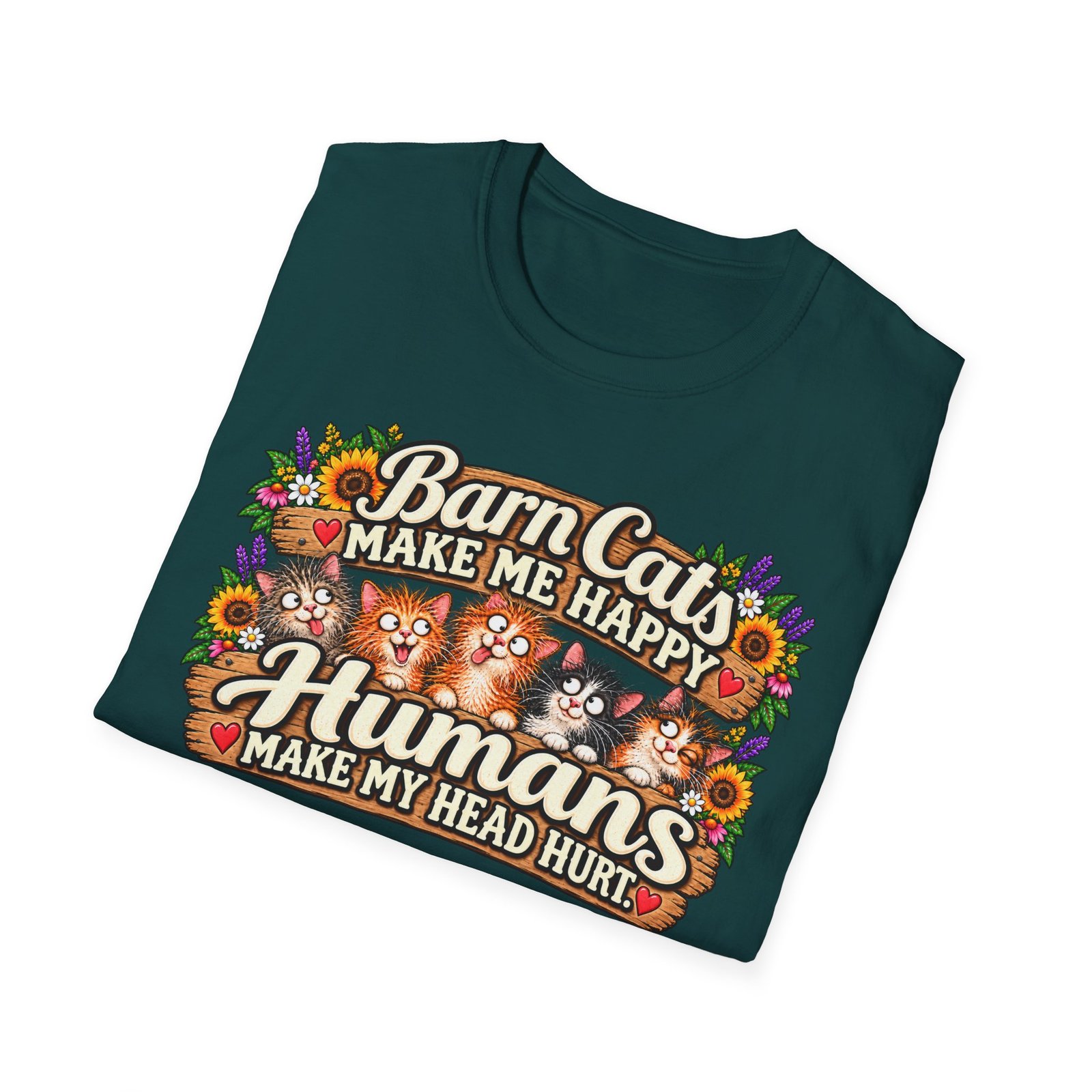 Barn Cats Make Me Happy, Humans Make My Head Hurt T-Shirt | Funny Cat Lover Tee | Farmhouse Barn Cat Gift - Image 14