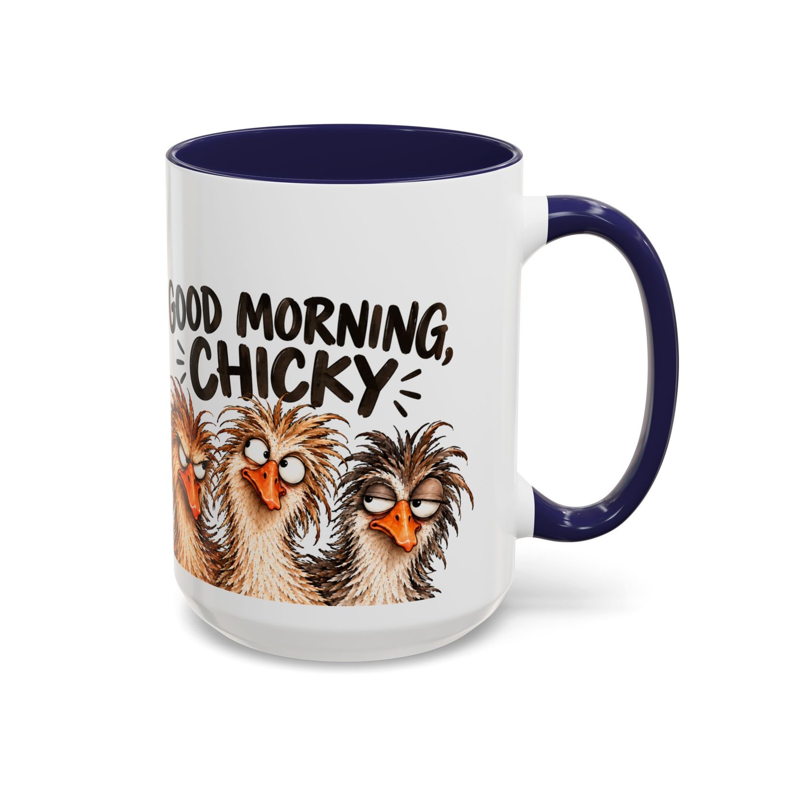 Good Morning Chicky Coffee Mug — Funny Chicken Farmhouse Tea Cup (11/15oz) Rightie Mug - Image 18