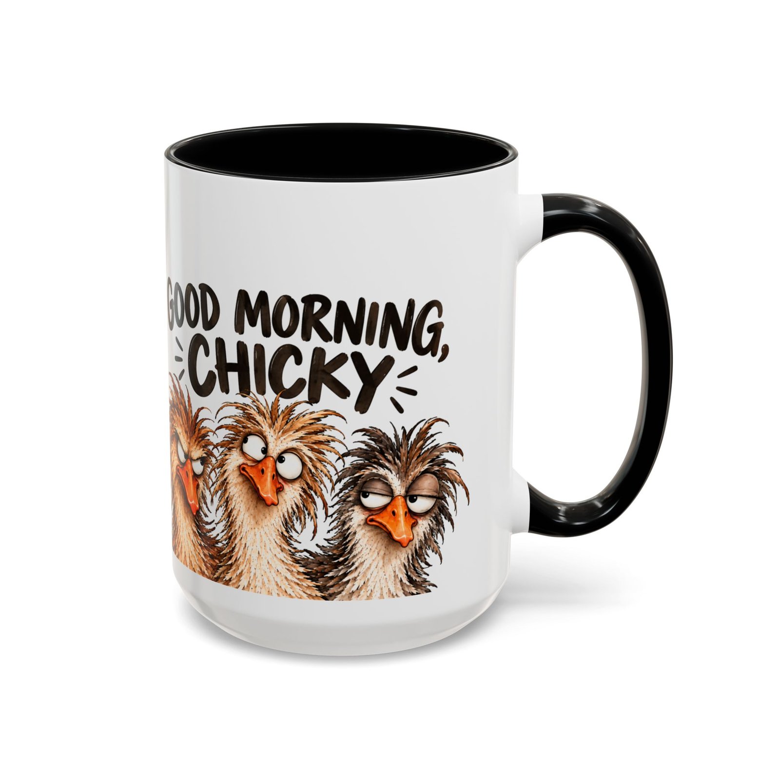 Good Morning Chicky Coffee Mug — Funny Chicken Farmhouse Tea Cup (11/15oz) Rightie Mug - Image 14