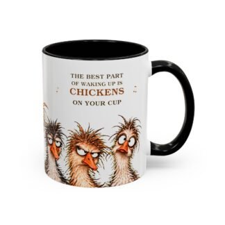 Funny Chicken Coffee Mug — "The Best Part of Waking Up Is Chickens on Your Cup" for Righties