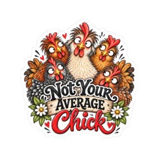 Sticker — "Not Your Average Chick" Cute Hen Kiss-Cut Sticker
