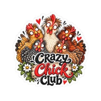 Crazy Chick Club Sticker — Funny Chicken Kiss-Cut Decal for Laptops, Water Bottles & Farm Fans