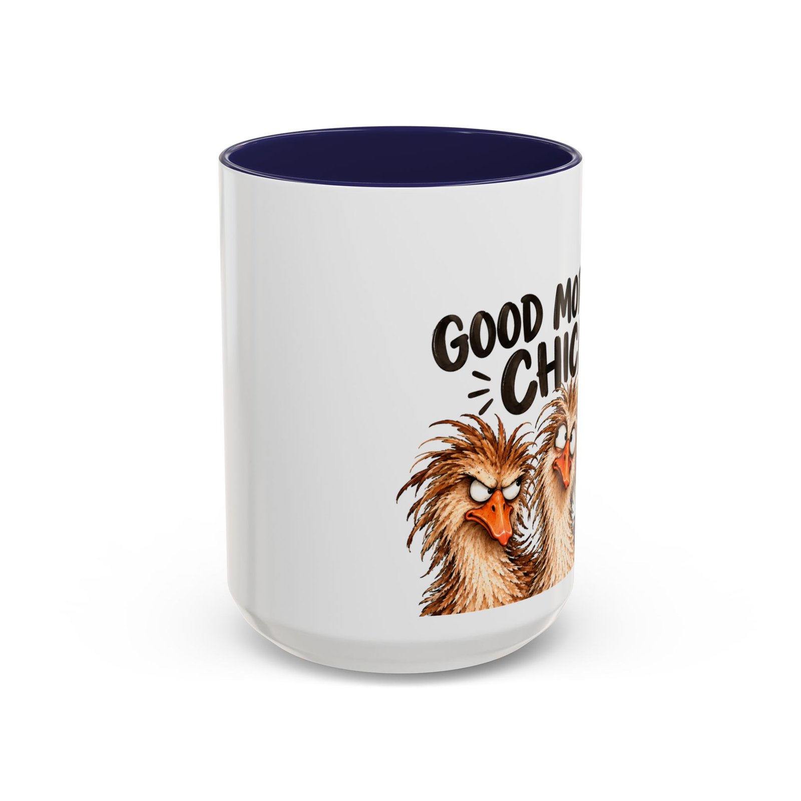 Good Morning Chicky Coffee Mug — Funny Chicken Farmhouse Tea Cup (11/15oz) Rightie Mug - Image 17