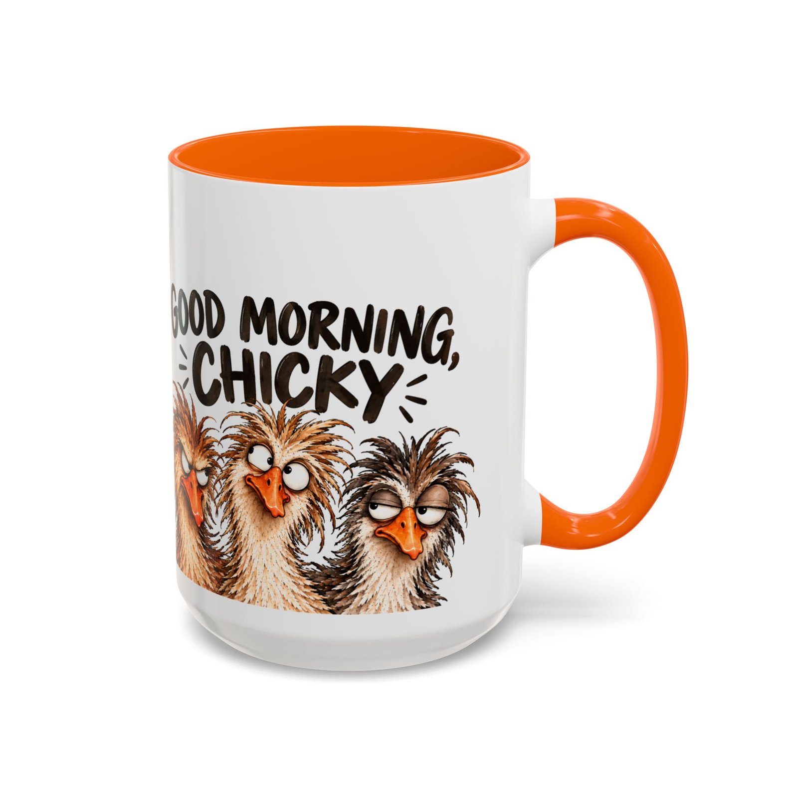 Good Morning Chicky Coffee Mug — Funny Chicken Farmhouse Tea Cup (11/15oz) Rightie Mug - Image 22