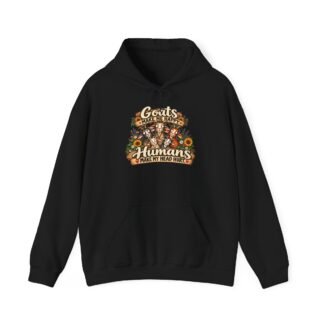 Goats Make Me Happy, Humans Make My Head Hurt Hoodie | Funny Goat Lover Unisex Sweatshirt | Goat Mom Gift